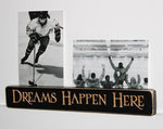 Dreams Happen Here Photo/Sign Painted Pastime