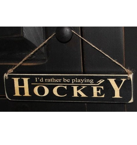 I'd Rather Be Playing Hockey Photo/Sign Painted Pastime