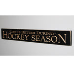 Life Is Better During Hockey Season Painted Pastime